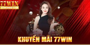 Khuyến mãi đăng ký tài khoản 77win dành cho mọi người chơi