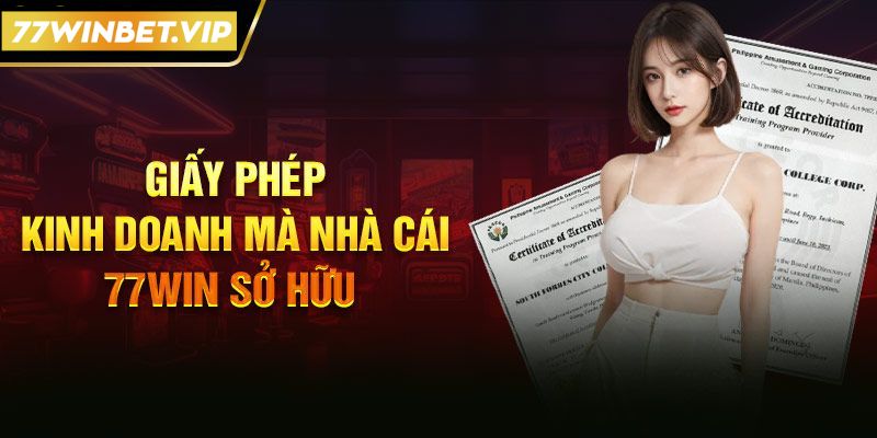 Giấy chứng nhận hoạt động 77win được cấp bởi PAGCOR